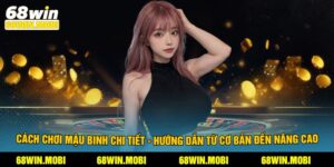 Cách Chơi Mậu Binh Chi Tiết - Hướng Dẫn Từ Cơ Bản Đến Nâng Cao